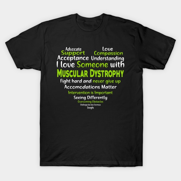 Muscular Dystrophy Awareness Support Heart T-Shirt by mateobarkley67